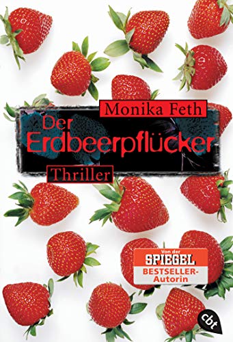 Der Erdbeerpflücker: Thriller. Nominiert für den Martin Kinder- und Jugendkrimipreis 2004 (Die Erdbeerpflücker-Reihe, Band 1) von cbt
